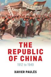 Icon image The Republic of China: 1912 to 1949