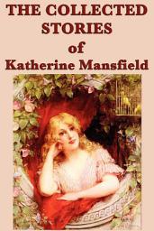 Icon image The Collected Stories of Katherine Mansfield