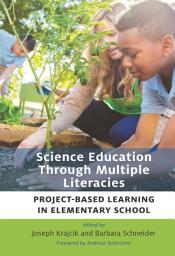 Icon image Science Education Through Multiple Literacies: Project-Based Learning in Elementary School