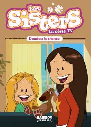 Icon image Les Sisters - La Série TV - Poche - tome 28: Doudou la chance