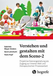Icon image Verstehen und gestalten mit dem Sceno-2: Projektive Szenengestaltung als Zugang zur inneren Welt und therapeutischen Prozessarbeit