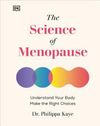 Icon image The Science of Menopause: Understand Your Body, Make the Right Choices