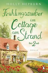 Icon image Frühlingszauber im Cottage am Strand (Teil 2): Roman