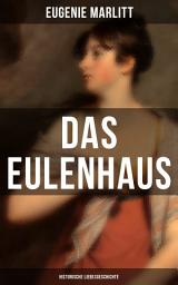Icon image DAS EULENHAUS (Historische Liebesgeschichte): Ein Klassiker der Frauenliteratur