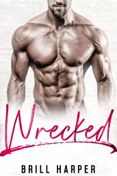 Icon image Wrecked: A Blue Collar Bad Boys Book