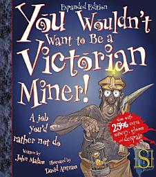 Icon image You Wouldn't Want to Be a Victorian Miner!