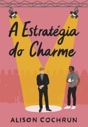 Icon image A estratégia do charme – Sucesso no TikTok