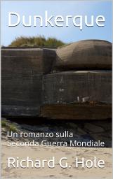 Icon image Dunkerque: Un romanzo sulla Seconda Guerra Mondiale
