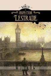 Icon image The World of Inspector Lestrade: Historical Companion to the Inspector Lestrade Series