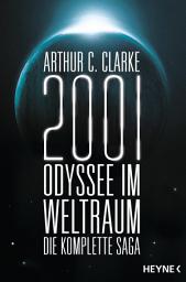 Icon image 2001: Odyssee im Weltraum - Die Saga: Vier Romane in einem Band