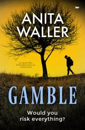 Icon image Gamble: A Gripping Psychological Thriller