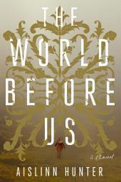 Icon image The World Before Us: A Novel