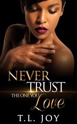 Icon image Never Trust The One You Love: Book 1