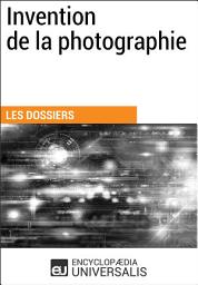 Icon image Invention de la photographie: Les Dossiers d'Universalis