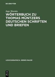 Icon image Wörterbuch zu Thomas Müntzers deutschen Schriften und Briefen