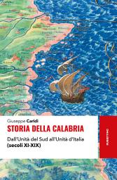 Icon image Storia della Calabria: Dall'Unità del Sud all'Unità d'Italia