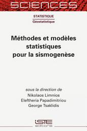Icon image Méthodes et modèles statistiques pour la sismogenèse