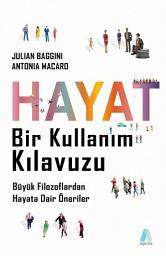 Icon image Hayat: Bir Kullanım Kılavuzu: Büyük Filozoflardan Hayata Dair Öneriler