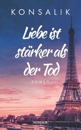 Icon image Liebe ist stärker als der Tod: Roman