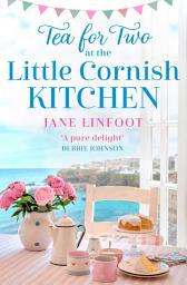 Icon image Tea for Two at the Little Cornish Kitchen (The Little Cornish Kitchen, Book 2)