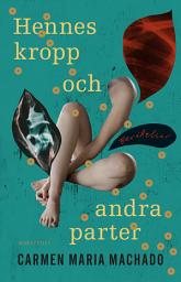 Icon image Hennes kropp och andra parter : berättelser