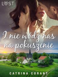 Icon image I nie wódź nas na pokuszenie – opowiadanie erotyczne