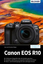 Icon image Canon EOS R10: Das umfangreiche Praxisbuch zu Ihrer Kamera!