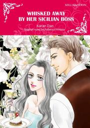 Icon image WHISKED AWAY BY HER SICILIAN BOSS: Mills & Boon Comics