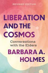 Icon image Liberation and the Cosmos: Conversations with the Elders, Revised Edition