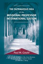 Icon image The Outrageous Idea of the Missional Professor, International Edition