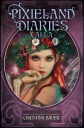 Icon image Calla: A Fairy Tale Retelling with Pixies