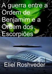Icon image A guerra entre a Ordem de Benjamim e a Ordem dos Escorpiões