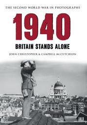 Icon image 1940 The Second World War in Photographs: Britain Stands Alone