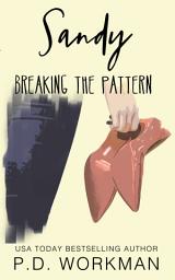 Icon image Sandy, Breaking the Pattern: A gritty, contemporary young adult novel