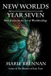 Icon image New Worlds, Year Seven: More Essays on the Art of Worldbuilding