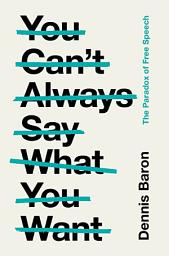 Icon image You Can't Always Say What You Want: The Paradox of Free Speech