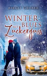 Icon image Winterblues mit Zuckerguss: Liebesroman