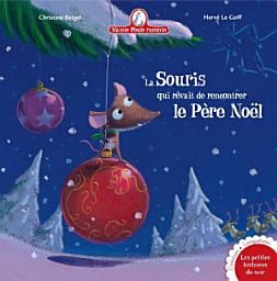 Icon image La souris qui rêvait de rencontrer le Père Noël