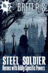 Icon image Steel Soldier: Heroes with Oddly Specific Powers