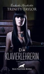 Icon image Die Klavierlehrerin | Erotische Geschichte: Klavierstunden einmal anders ...