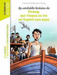 Icon image La véritable histoire de Hoang, qui risqua sa vie en fuyant son pays