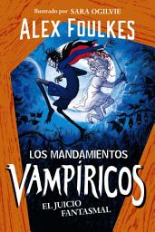 Icon image Los mandamientos vampíricos 2. El juicio fantasmal