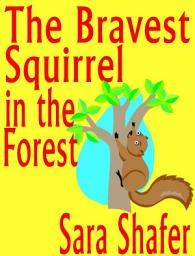Icon image The Bravest Squirrel in the Forest