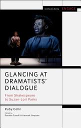 Icon image Glancing at Dramatists' Dialogue: From Shakespeare to Suzan-Lori Parks