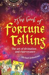 Icon image The Book of Fortune Telling: The art of divination and clairvoyance