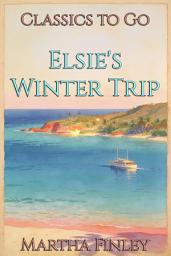 Icon image Elsie's Winter Trip: Restored Classics to Go Edition