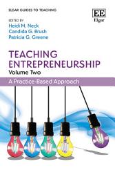 Icon image Teaching Entrepreneurship, Volume Two: A Practice-Based Approach