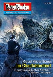 Icon image Perry Rhodan 3191: Im Chaofaktenhort: Perry Rhodan-Zyklus "Chaotarchen"