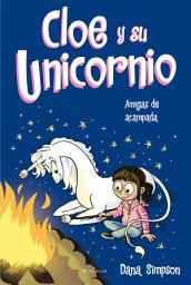 Icon image Cloe y su Unicornio: Amigas de acampada (Cloe y su Unicornio 8)