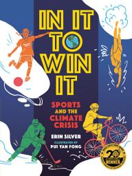 Icon image In It to Win It: Sports and the Climate Crisis